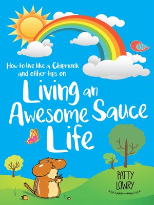 cover image of How to Live Like a Chipmunk and Other Tips on Living an Awesome Sauce Life
